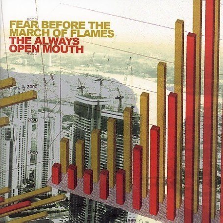 Fear Before the March of Flames - The Always Open Mouth - Zortam Music