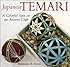 Japanese Temari: A Colorful Spin on an Ancient Craft