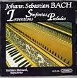 Bach: Inventions, Sinfonias, Preludes