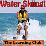 Water Skiing! Learn About Water Skiing And Learn To Read - The Learning Club! (45+ Photos of Water Skiing)