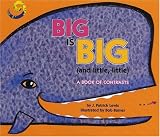 Big Is Big and Little, Little: A Book of Contrasts