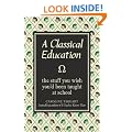 A Classical Education: The Stuff You Wish You'd Been Taught at School