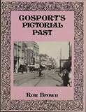 Gosports' pictorial past : featuring the story of J.C. Lawrence and Sons, photographers