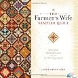 The Farmers Wife Sampler Quilt: Letters from 1920s Farm Wives and the 111 Blocks They Inspired