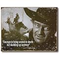 Nostalgic John Wayne Tin Sign : Courage