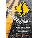 The Crooked Mile: Through peak oil, biofuels, hybrid cars, and global climate change to reach a brighter future