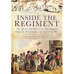 Inside the Regiment: The Officers and Men of the 30th Regiment During the Revolutionary and Napoleonic Wars