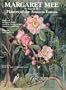 Margaret Mee In Search of Flowers of the Amazon Forests: Diaries of an English Artist Reveal the Beauty of the Vanishing Rainforest