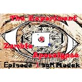 1 The Experiment Zombie Apocalypse Episode1 (Myths and Dreams)