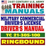 21st Century U.S. Army Training Manual: Military Commercial Drivers License Drivers Manual - TC 21-305-100 (Ringbound)