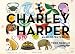 Charley Harper: An Illustrated Life