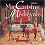 Ma Cuisine Médiévale