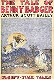 THE TALE OF BENNY BADGER (Illustrated) (Sleepy-Time Tales)