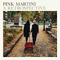 Pink Martini: A Retrospective