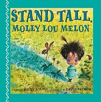 Stand Tall Molly Lou Melon