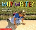 Why Write (Learning Center Emergent Readers)