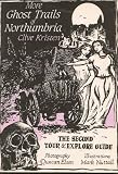 More Ghost Trails of Northumbria (Tour & explore guide)