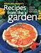 Rosalind Creasy's Recipes from the Garden: 200 Exciting Recipes from the Author of the Complete Book of Edible Landscaping
