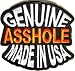 Genuine Asshole Made In USA Funny Patch - 3x2.75 inch. Embroidered Iron on Patch