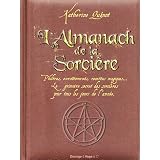 L'almanach de la sorci�re : Philtres, envo�tements, recettes magiques... Le grimoire secret des sorci�res  pour tous les jours de l'ann�epar Katherine Quenot