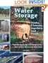 Water Storage: Tanks, Cisterns, Aquifers, and Ponds for Domestic Supply, Fire and Emergency Use--Includes How to Make Ferrocement Water Tanks