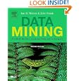 Data Mining: Practical Machine Learning Tools and Techniques, Second Edition (Morgan...