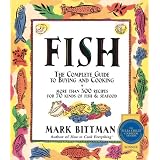 Fish: Complete Guide to Buying and Cooking ~ Mark Bittman