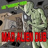 Mad Alien Dub