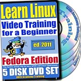Learn Linux Systems for a Beginner Video Training and Two Certification Exams Bundle, Fedora Edition. 5-disc DVD Set, Ed.2011