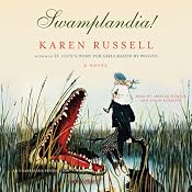 Swamplandia! | [Karen Russell]