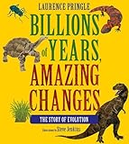 Billions of Years, Amazing Changes: The Story of Evolution