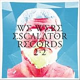 WE WERE ESCALATOR RECORDS 2.2