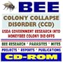 Bee Colony Collapse Disorder (CCD) - USDA Government Research into Honeybee Colony Die-offs, Parasites, Mites, Pathogens, Threat to Pollination, Food Supply - Projects, Reports, Publications (CD-ROM)