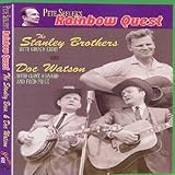 Pete Seeger's Rainbow Quest - The Stanley Brothers and Doc Watson