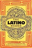 The Latino Reader: An American Literary Tradition from 1542 to the Present