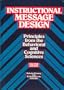 Instructional Message Design: Principles from the Behavioral and Cognitive Sciences