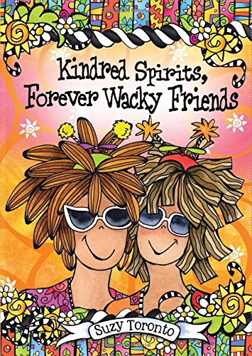 Kindred Spirits, Forever Wacky Friends