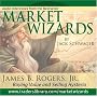 Market Wizards: James B. Rogers, Jr., Buying Value and Selling Hysteria
