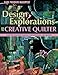 Design Explorations for the Creative Quilter: Easy-to-Follow Lessons for Dynamic Art Quilts