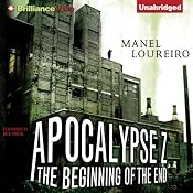 The Beginning of the End: Apocalypse Z | [Manel Loureiro]