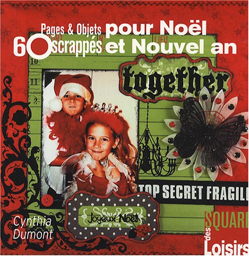 60 Pages et Objets scrapp&eacute;s pour No&euml;l et Nouvel An (ancien prix &eacute;diteur 13 euros)