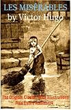 LES MISÉRABLES [Deluxe Illustrated Edition, Complete Unabridged, Annotated]