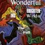 Wonderful & Frightening World of