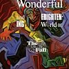 Wonderful & Frightening World of