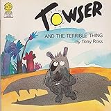 Towser and the terrible thing
