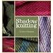 Shadow Knitting