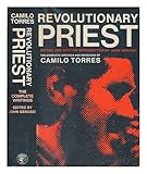 Revolutionary priest : the complete writings & messages of Camilo Torres