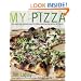 My Pizza: The Easy No-Knead Way to Make Spectacular Pizza at Home