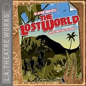 The Lost World (Dramatized) | [Arthur Conan Doyle, John de Lancie, Nat Segaloff]