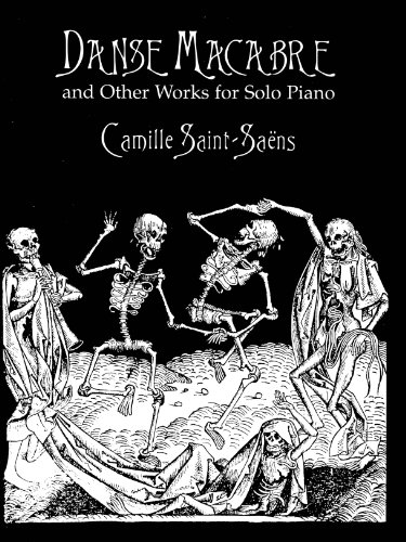 Danse Macabre and Other Works for Solo Piano (Dover Music for Piano)
